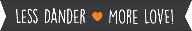Less Dander, More Love